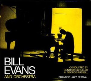 BILL EVANS (PIANO) - Bill Evans And Orchestra : Brandeis Jazz Festival cover 