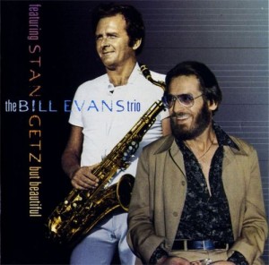 BILL EVANS (PIANO) - The Bill Evans Trio & Stan Getz ‎: But Beautiful cover 