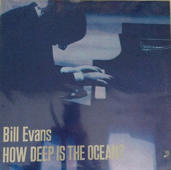 BILL EVANS (PIANO) - How Deep Is The Ocean? (aka Paris, 1965 aka  Live In Paris, 1965) cover 