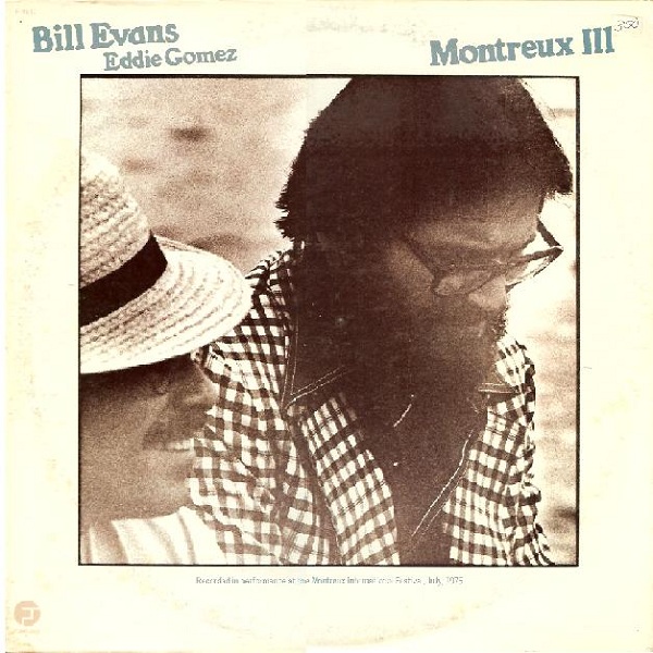 BILL EVANS (PIANO) - Bill Evans, Eddie Gomez ‎: Montreux III cover 