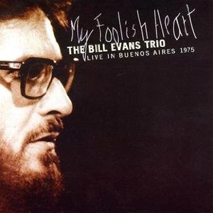 BILL EVANS (PIANO) - My Foolish Heart (Live In Buenos Aires 1975) cover 