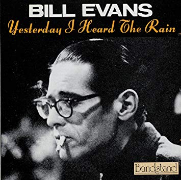BILL EVANS (PIANO) - Yesterday I Heard The Rain cover 