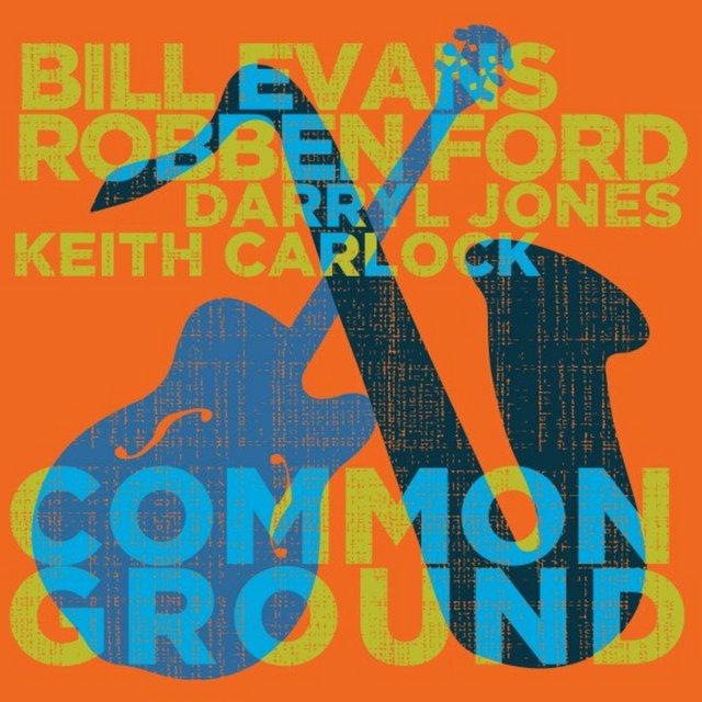BILL EVANS (SAX) - Bill Evans & Robben Ford : Common Ground cover 