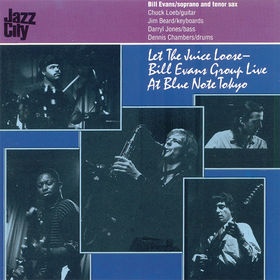 BILL EVANS (SAX) - Let The Juice Loose - Bill Evans Group Live At Blue Note Tokyo cover 