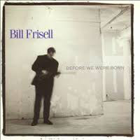 BILL FRISELL - Before We Were Born cover 