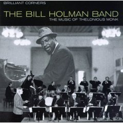 BILL HOLMAN - Brilliant Corners - The Music Of Thelonious Monk cover 