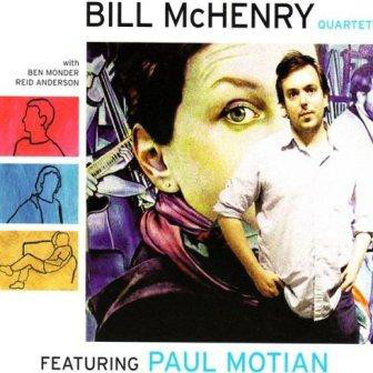 BILL MCHENRY - Bill McHenry Quartet Featuring Paul Motian cover 