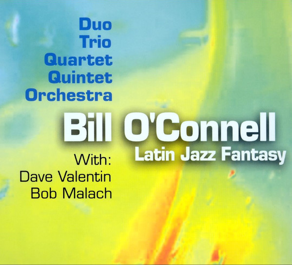 BILL O'CONNELL - Latin Jazz Fantasy cover 