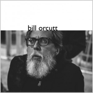 BILL ORCUTT - Bill Orcutt cover 