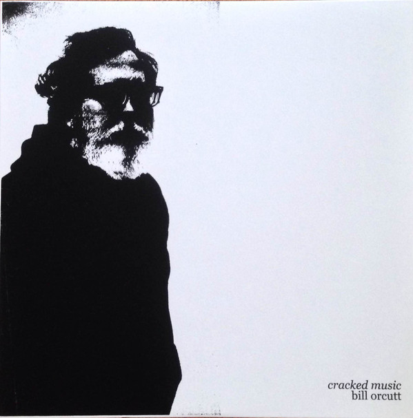 BILL ORCUTT - Cracked Music cover 