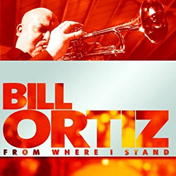 BILL ORTIZ - From Where I Stand cover 