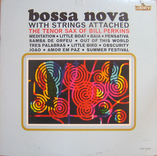 BILL PERKINS - Bossa Nova With Strings Attached - The Tenor Of Bill Perkins cover 