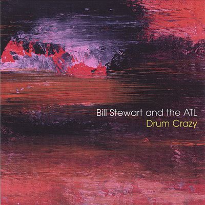 BILL STEWART - Bill Stewart and the ATL : Drum Crazy cover 