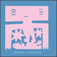 BILL WELLS - Lemondale cover 
