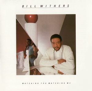 BILL WITHERS - Watching You Watching Me cover 