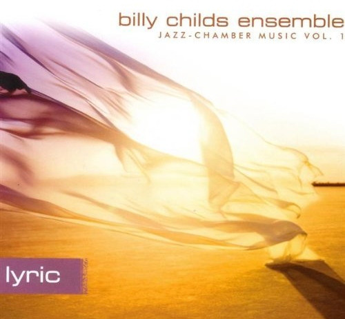 BILLY CHILDS - Lyric: Jazz-Chamber Music, Vol. 1 cover 