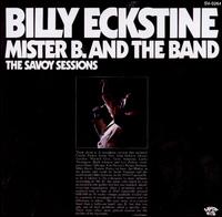 BILLY ECKSTINE - Mr. B. and the Band: The Savoy Sessions cover 