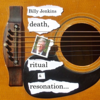 BILLY JENKINS - Death, Ritual & Resonation: Eight Improvised Studies On Low Strung Guitar cover 