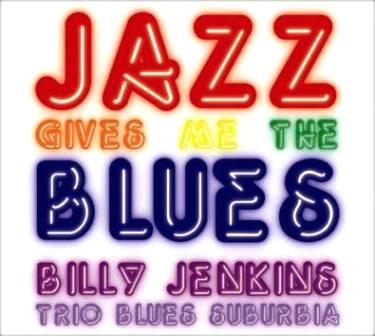 BILLY JENKINS - Jazz Gives Me The Blues cover 