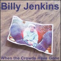 BILLY JENKINS - When the Crowds Have Gone cover 