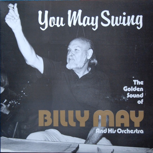 BILLY MAY - You May Swing - The Golden Sound Of Billy May And His Orchestra cover 