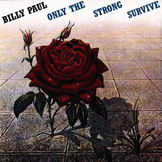 BILLY PAUL - Only The Strong Survive cover 