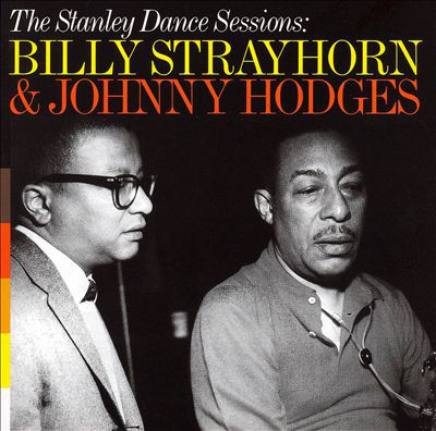 BILLY STRAYHORN - Billy Strayhorn & Johnny Hodges ‎: The Stanley Dance Sessions cover 