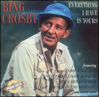 BING CROSBY - Everything I Have Is Yours cover 