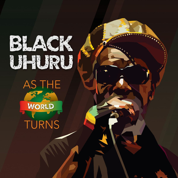BLACK UHURU - As The World Turns cover 