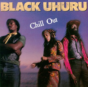 BLACK UHURU - Chill Out cover 