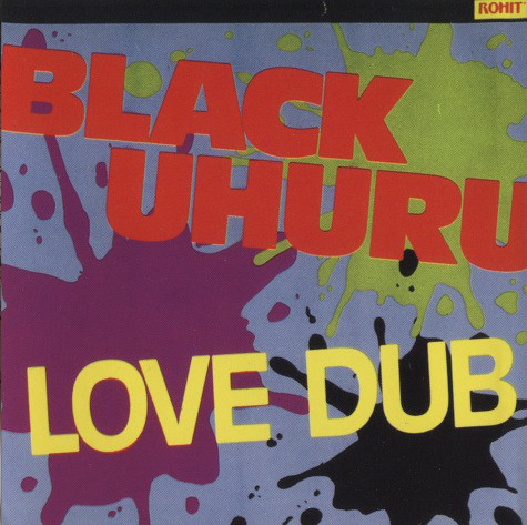 BLACK UHURU - Love Dub (aka The Dub Album) cover 