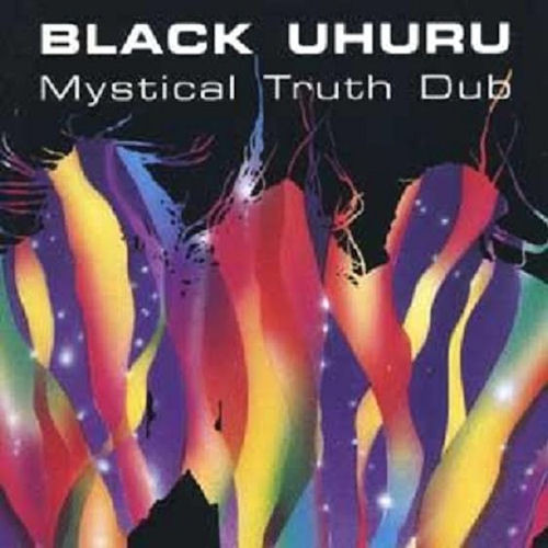 BLACK UHURU - Mystical Truth Dub cover 