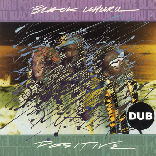 BLACK UHURU - Positive Dub cover 