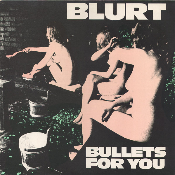 BLURT - Bullets For You cover 