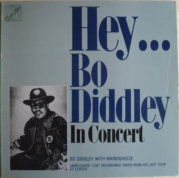BO DIDDLEY - Bo Diddley with Mainsqueeze ‎– Hey... Bo Diddley In Concert (aka Vamp aka The Blues Biography aka Roadrunner) cover 
