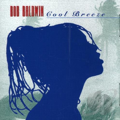 BOB BALDWIN - Cool Breeze cover 