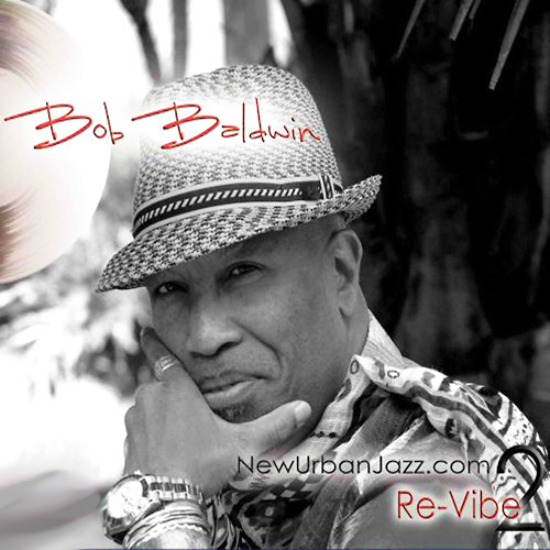 BOB BALDWIN - NewUrbanJazz.Com 2 / Re-Vibe cover 
