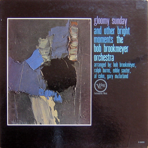 BOB BROOKMEYER - Gloomy Sunday and Other Bright Moments cover 