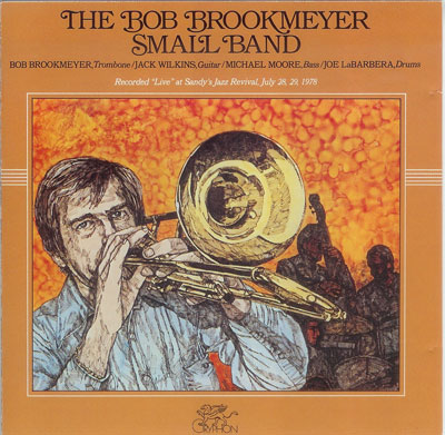 BOB BROOKMEYER - Live at Sandy's Jazz Revival: July 28 & 29, 1978 cover 