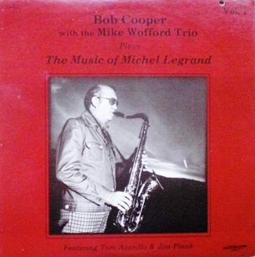 BOB COOPER - Bob Cooper Plays The Music Of Michel Legrand Vol 1 cover 