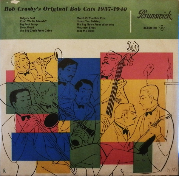 BOB CROSBY - Bob Crosby's Original Bob Cats 1937-1940 cover 