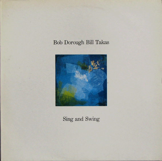 BOB DOROUGH - Bob Dorough & Bill Takas ‎– Sing And Swing cover 
