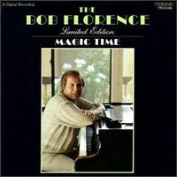 BOB FLORENCE - Magic Time cover 