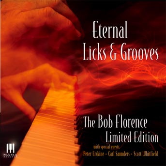 BOB FLORENCE - The Bob Florence Limited Edition: Eternal Licks And Grooves cover 
