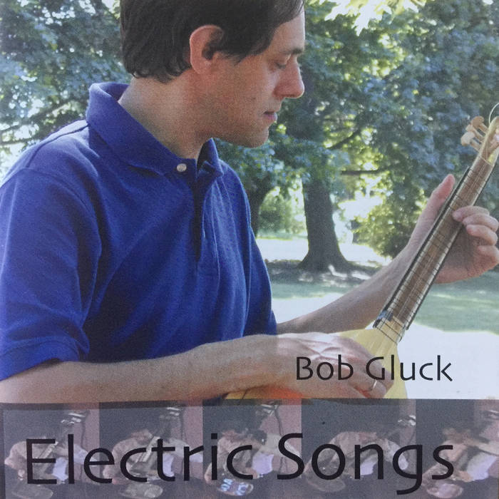BOB GLUCK - Electric Songs cover 