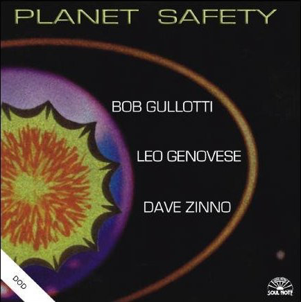 BOB GULLOTTI - Bob Gullotti, Leo Genovese, Dave Zinno ‎: Planet Safety cover 
