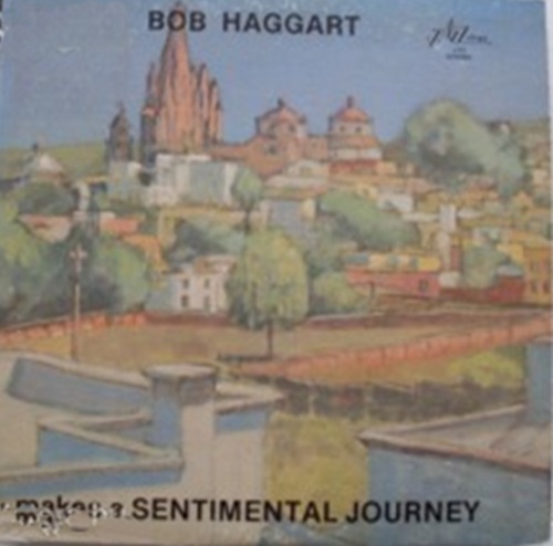 BOB HAGGART - Makes A Sentimental Journey cover 