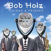 BOB HOLZ - Visions And Friends cover 