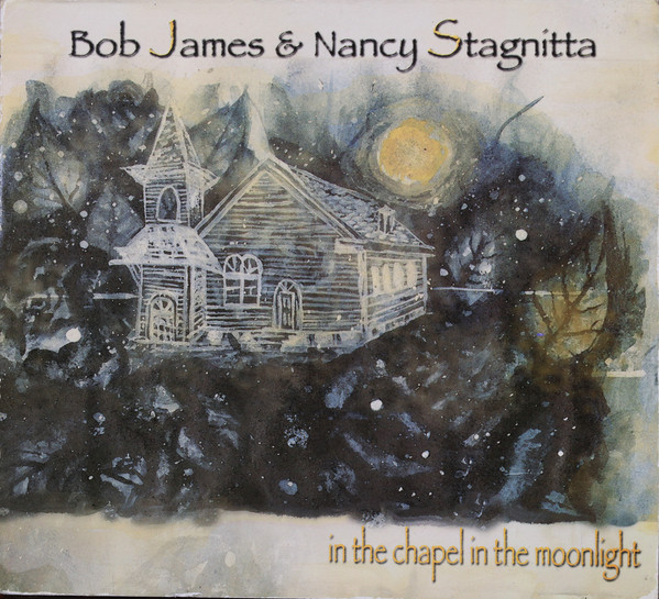 BOB JAMES - Bob James & Nancy Stagnitta : In the Chapel in the Moonlight cover 