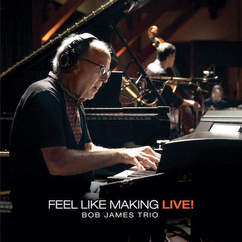 BOB JAMES - Feel Like Making LIVE ! cover 